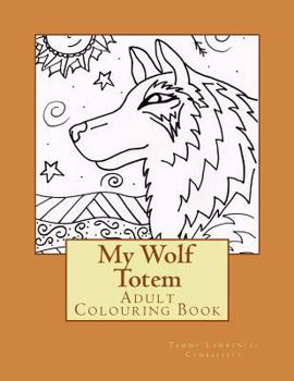 Paperback My Wolf Totem: Adult Colouring Book