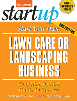 Paperback Start Your Own Lawncare and Landscaping Business: Your Step-By-Step Guide to Success Book