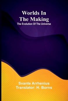 Worlds in the making: The evolution of the universe