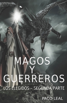Paperback Magos y guerreros: Los elegidos - segunda parte [Spanish] Book