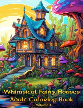 Paperback Whimsical Fairy Homes, Adult Coloring Book