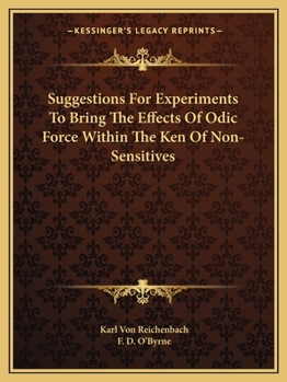 Paperback Suggestions For Experiments To Bring The Effects Of Odic Force Within The Ken Of Non-Sensitives Book