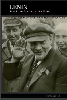 Lenin Troçki ve Taraftarlarına Karşı: NOVOSTI PRESS AGENCY PUBLISHING HOUSE MOSCOW, 1975
