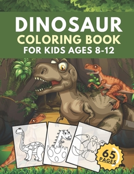 Paperback Dinosaur Coloring Book For Kids Ages 8-12: Great Gift For Boys Girls Toddlers And Preschoolers.Unique Dinosaur Colouring Creatures Book