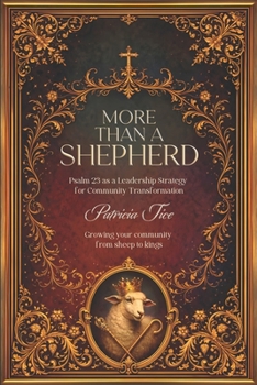Paperback More Than A Shepherd: Psalm 23 as a Leadership Strategy for Community Transformation Book