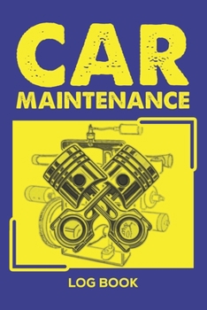 Paperback Car Maintenance Log Book: Car Table Repair Log Book Journal Date, Mileage Notebook 6x9 With 130 Pages Book