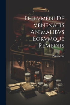 Paperback Philvmeni De Venenatis Animalibvs Eorvmque Remediis [Italian] Book