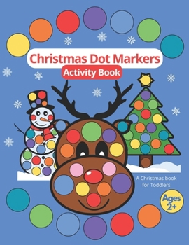 Paperback Christmas Dot Markers Activity Book for Toddlers Ages 2+ Book