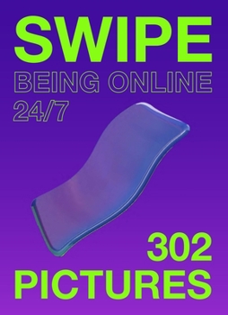 Paperback Swipe: Being Online 24/7 Book