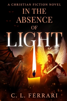 Paperback In The Absence of Light: A Christian Fiction Novel Book