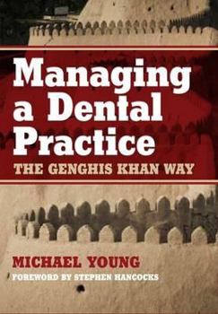 Paperback Managing a Dental Practice: The Genghis Khan Way Book