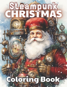 Paperback Steampunk Christmas Coloring Book: 100+ High-Quality and Unique Colouring Pages Book