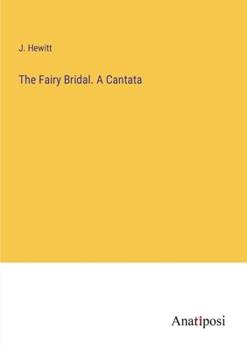 Paperback The Fairy Bridal. A Cantata Book