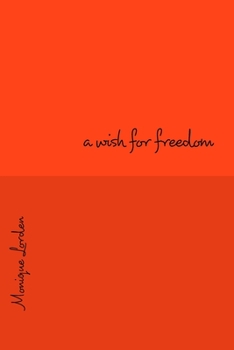 Paperback A wish for freedom: Inner Freedoms Become Outer Realities Book