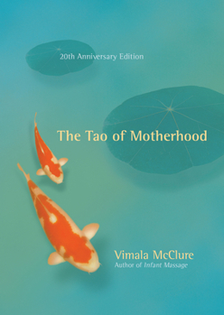 Paperback The Tao of Motherhood Book