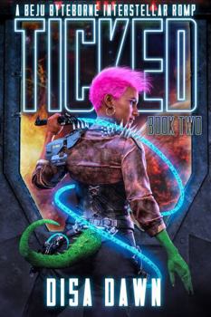 Paperback Ticked: A Beju Byteborne Interstellar Romp: Book Two Book