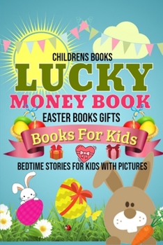 Paperback Books For Kids - LUCKY MONEY Book - Easter Books Gifts: Childrens Books - Bedtime Stories For Kids With Pictures Book