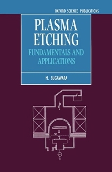 Hardcover Plasma Etching: Fundamentals and Applications Book