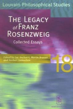 Legacy of Franz Rosenzweig: Collected Essays (Louvain Philosophical Studies)