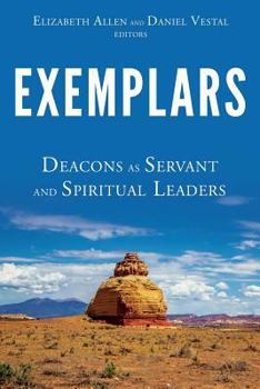 Paperback Exemplars: Deacons as Servant and Spiritual Leaders Book