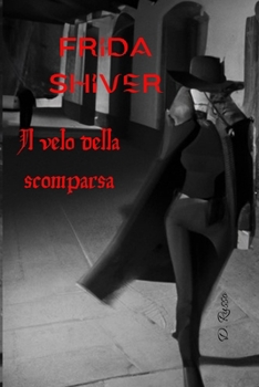 Paperback Frida Shiver: Il velo della scomparsa [Italian] Book