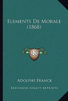 Paperback Elements De Morale (1868) [French] Book