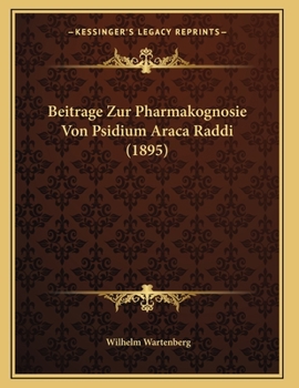 Paperback Beitrage Zur Pharmakognosie Von Psidium Araca Raddi (1895) [German] Book