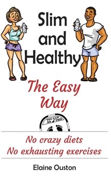 Paperback Slim and Healthy The Easy Way: No crazy diets - No exhausting exercises Book