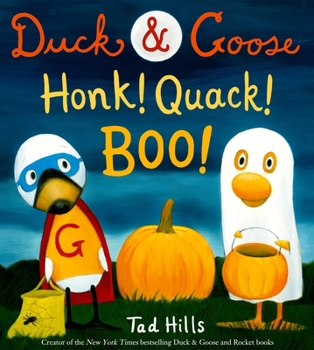 Hardcover Duck & Goose, Honk! Quack! Boo!: A Picture Book for Kids and Toddlers Book