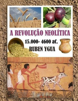 Paperback A Revolução Neolítica: 15.000- 4.600 aC. [Portuguese] Book