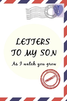 Letters To My Son As I Watch You Grow: Baby Shower Gift for Mommy Daddy to write their thoughts and feeling | Memory book to Little Boy | 6 x 9 Inch | ... Lined Journal with cute pictures | Airmail
