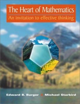 Hardcover The Heart of Mathematics: An Invitation to Effective Thinking Book