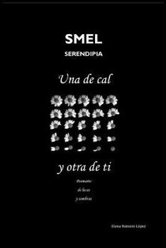 Paperback Una de cal y otra de ti: Poemario de luces y sombras [Spanish] Book