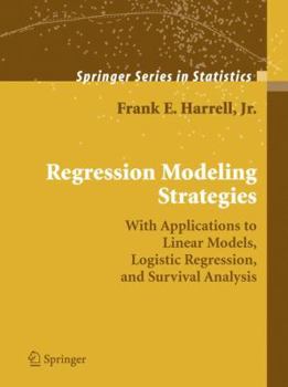Paperback Regression Modeling Strategies: With Applications to Linear Models, Logistic Regression, and Survival Analysis Book