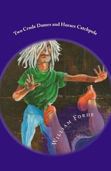 Paperback Two Crude Dames and Horace Catchpole Book