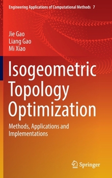 Hardcover Isogeometric Topology Optimization: Methods, Applications and Implementations Book