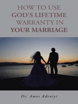 Paperback How to Use God's Lifetime Warranty in Your Marriage Book