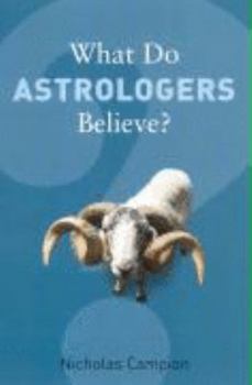 Paperback What Do Astrologers Believe? (What Do We Believe?) Book