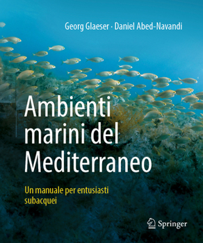 Hardcover Ambienti Marini del Mediterraneo: Un Manuale Per Entusiasti Subacquei [Italian] Book