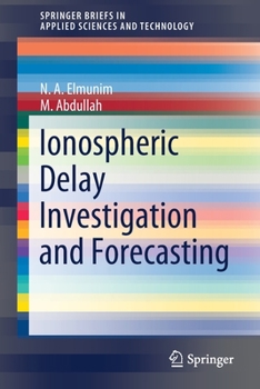 Paperback Ionospheric Delay Investigation and Forecasting Book