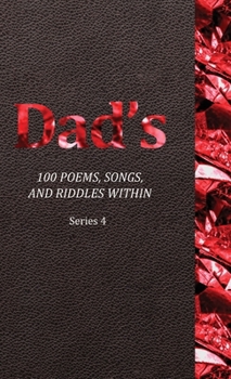 Hardcover Dad's 100 Poems, Songs, and Riddles Within: Series 4 Book