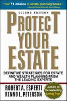 Paperback Protect Your Estate: Definitive Strategies for Estate and Wealth Planning from the Leading Experts Book
