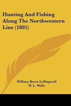 Hunting And Fishing Along The Northwestern Line