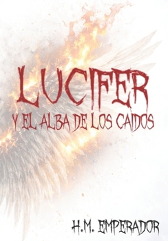 Paperback Lucifer y el alba de los caídos [Spanish] Book