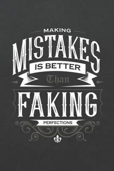 Paperback Making Mistakes Is Better Than Faking Perfections: Anxiety Manager Guided Notebooks And Journals To Manage Anxiety - Reduce Stress - Cope With Depress Book