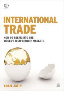 Hardcover International Trade: How to Break Into the World's High-Growth Markets Book