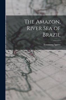 Paperback The Amazon, River Sea of Brazil Book