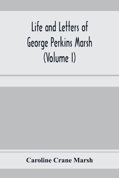Paperback Life and letters of George Perkins Marsh (Volume I) Book