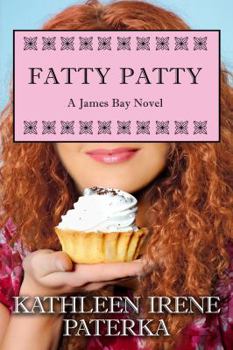 Fatty Patty - Book #1 of the James Bay