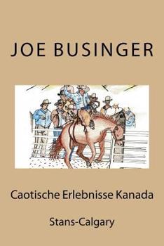 Paperback Caotische Erlebnisse Kanada: Stans-Calgary [German] Book